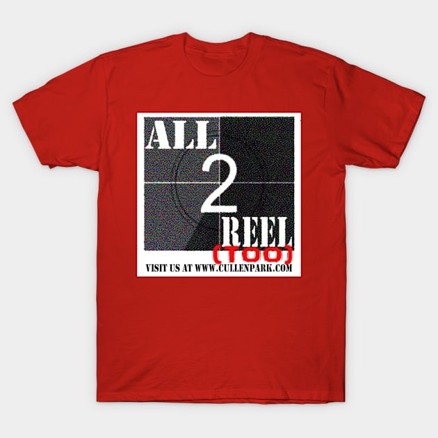 ALL2REELTOO PODCAST LOGO T-Shirt by CullenPark